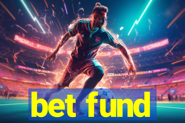 bet fund